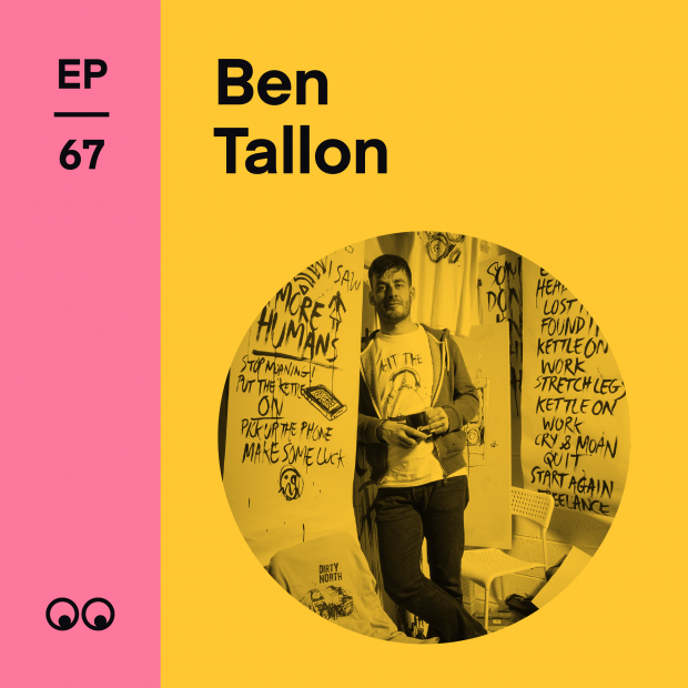 Creative Boom Podcast Episode #67 - Ben Tallon on the wonderful highs and lows of creativity and why there is power in perseverance